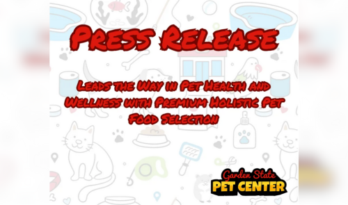 Garden State Pet Center Leads the Way in Pet Health and Wellness with Premium Holistic Pet Foods